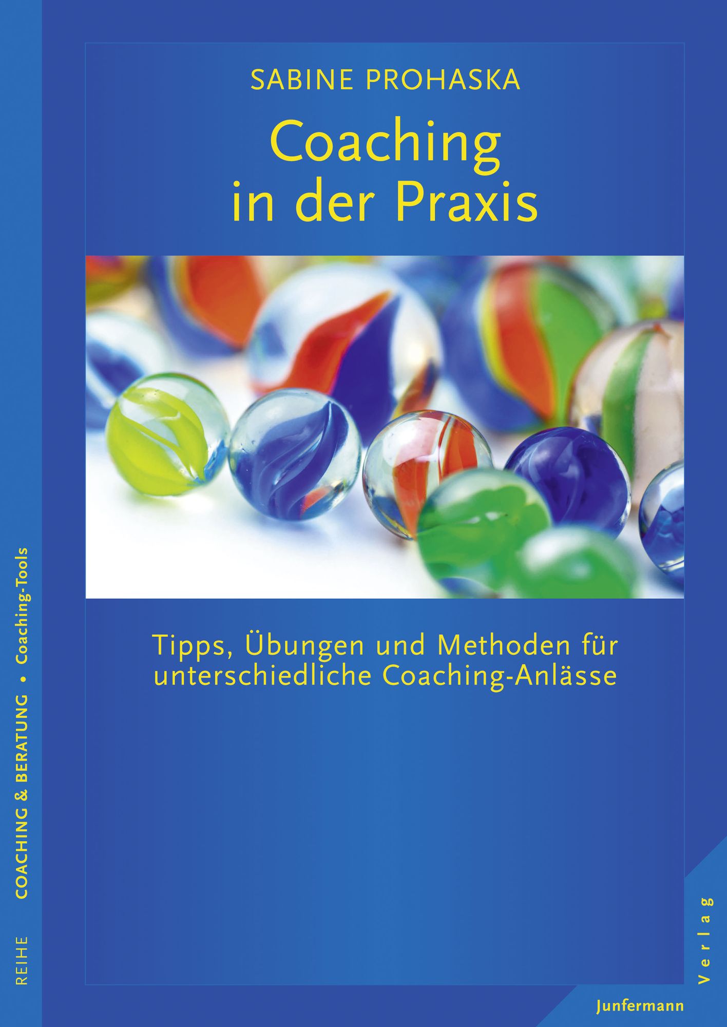 Coaching in der Praxis: Tipps, Übungen und Methoden für unterschiedliche Coaching-Anlässe