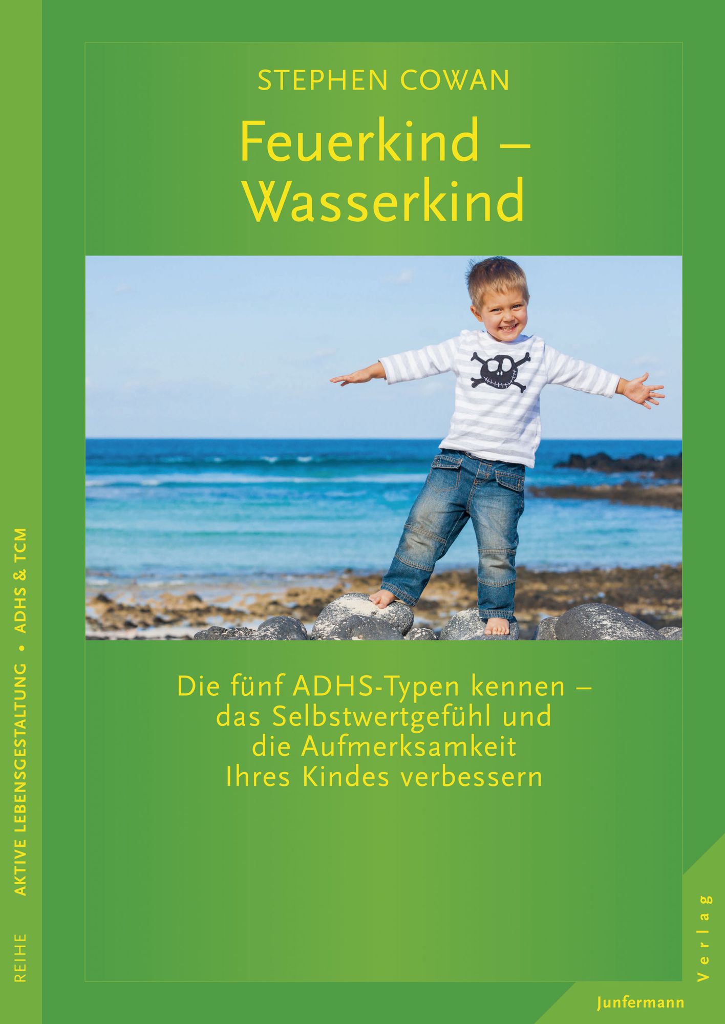 Feuerkind - Wasserkind: Die fünf ADHS-Typen kennen - das Selbstwertgefühl und die Aufmerksamkeit Ihres Kindes verbessern.