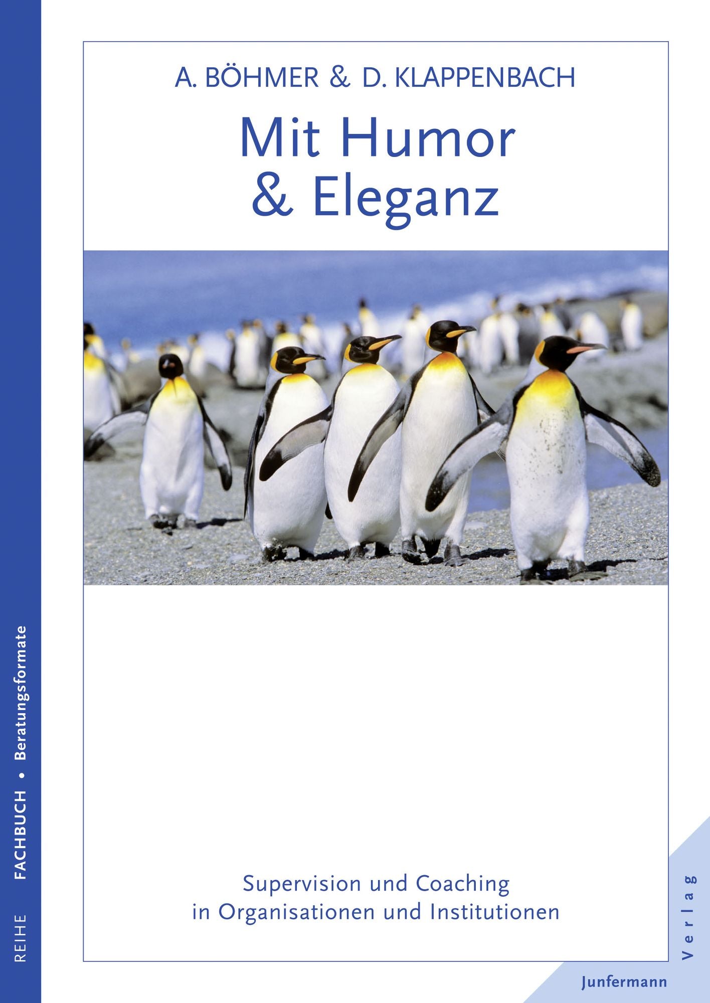 Mit Humor und Eleganz: Supervision und Coaching in Organisationen und Institutionen