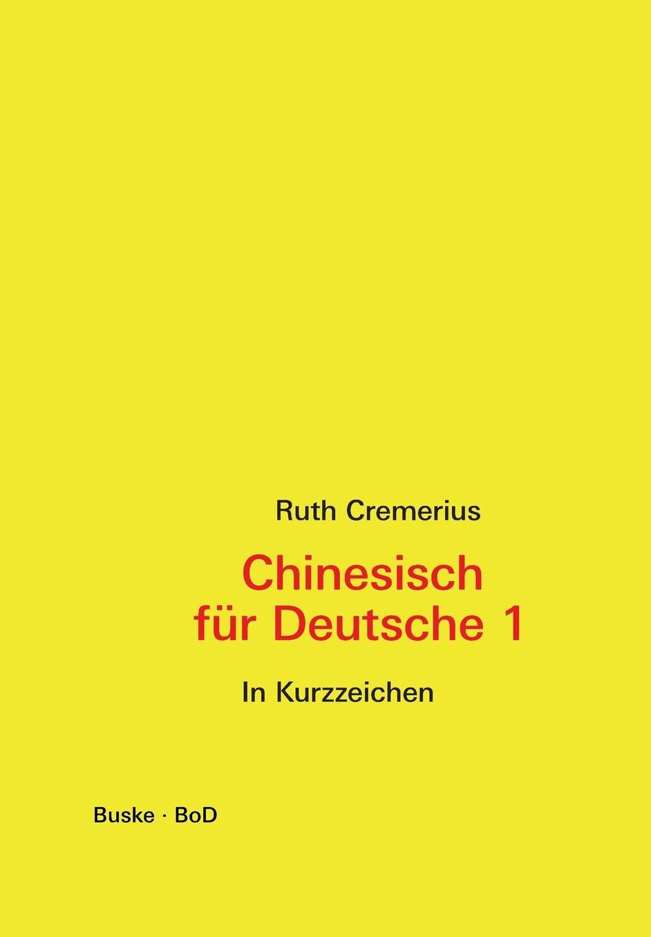 Chinesisch für Deutsche 1 (in Kurzzeichen)