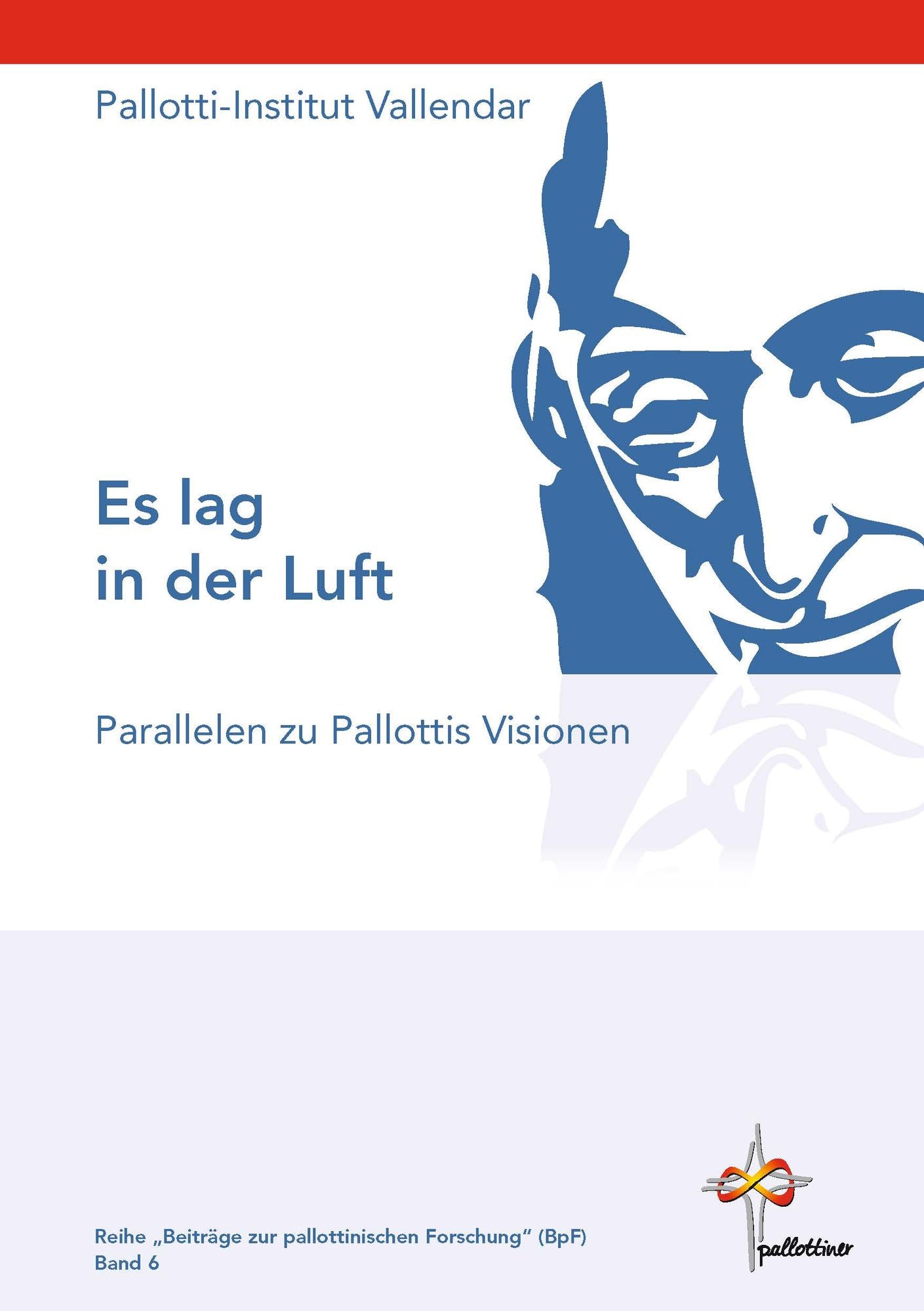 Es lag in der Luft: Parallelen zu Pallottis Visionen