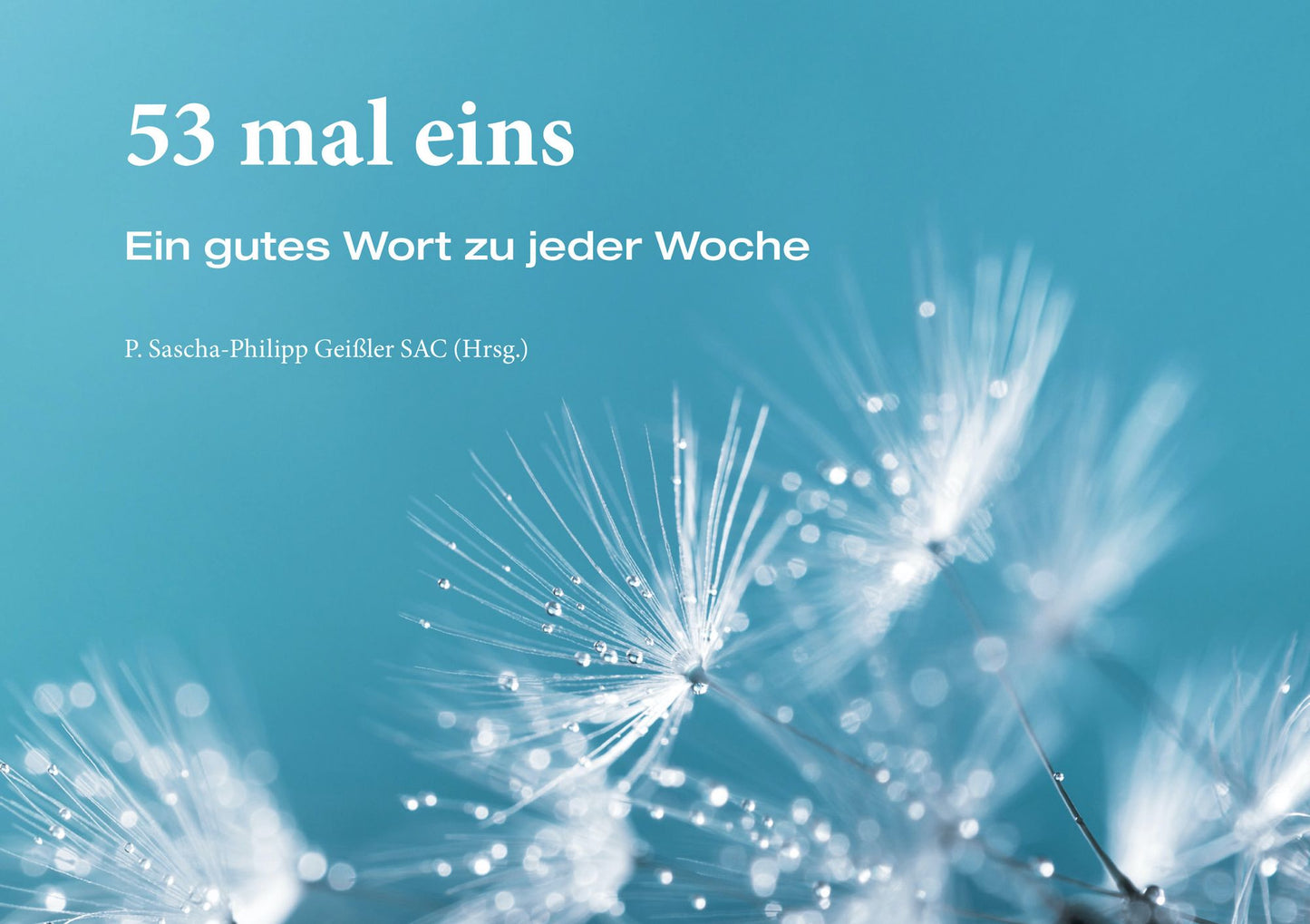 53 mal eins: Ein gutes Wort zu jeder Woche