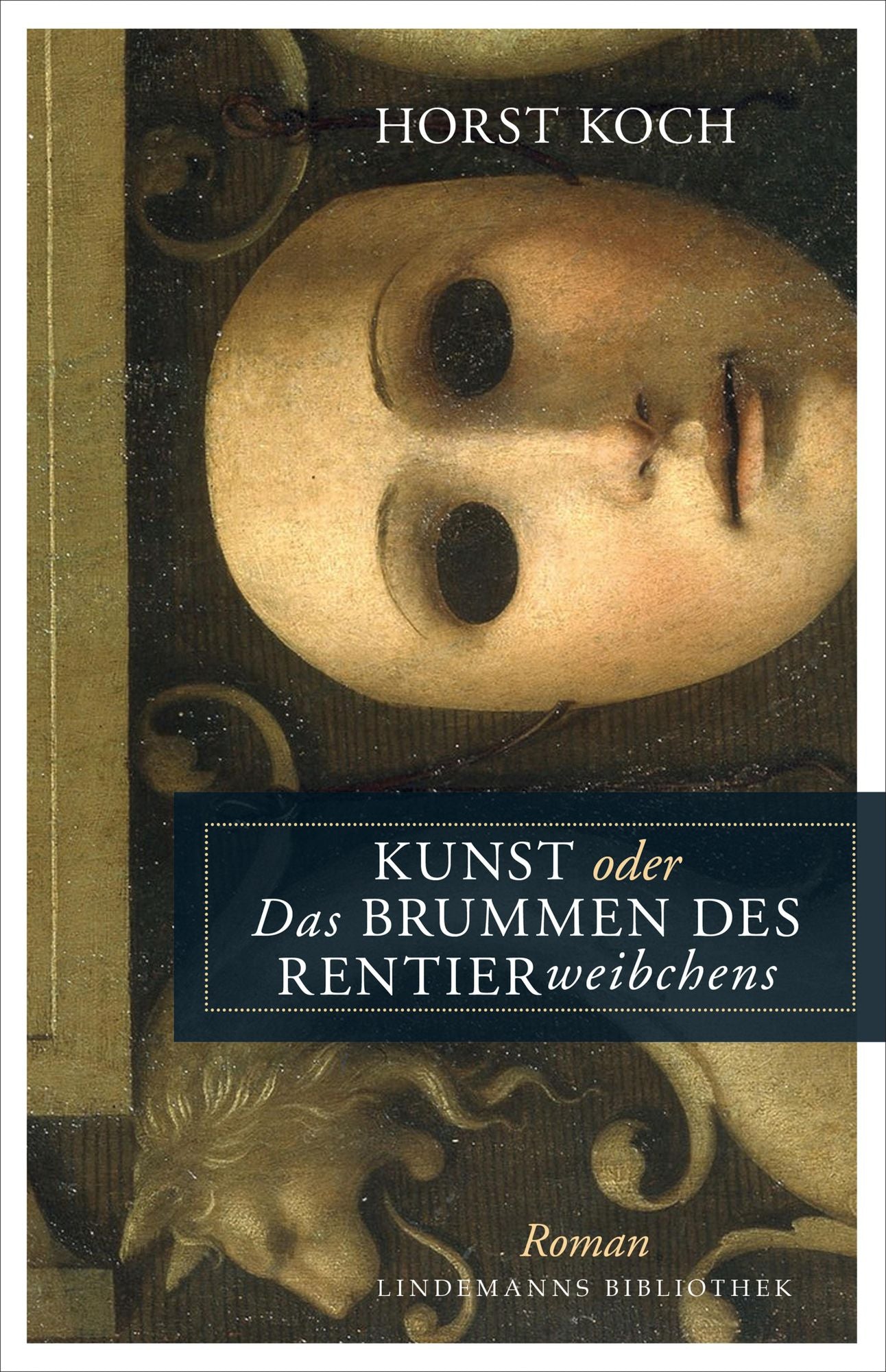 Kunst oder Das Brummen des Rentierweibchens: Roman