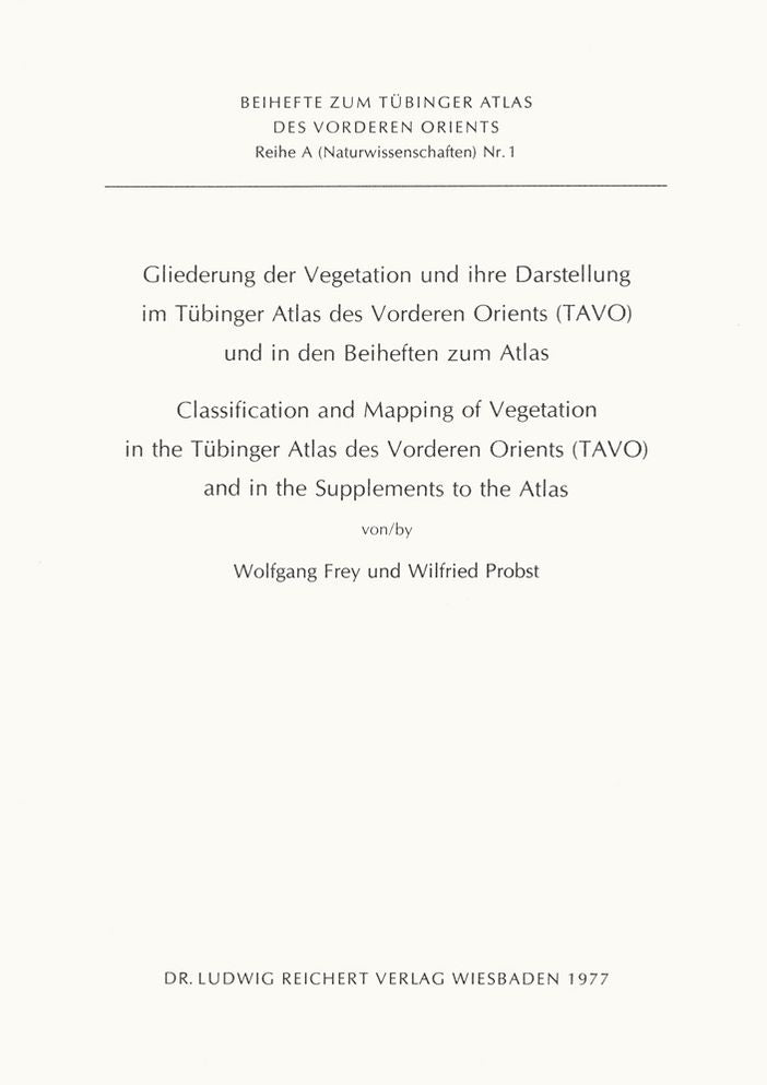 Gliederung der Vegetation und ihre Darstellung im Tubinger Atlas des Vorderen Orients (TAVO) und in den Beiheften zum Atlas: Classification and Mapping of Vegetation in the Tubinger Atlas des Vorderen Orients (TAVO) and in the Supplements to the Atlas