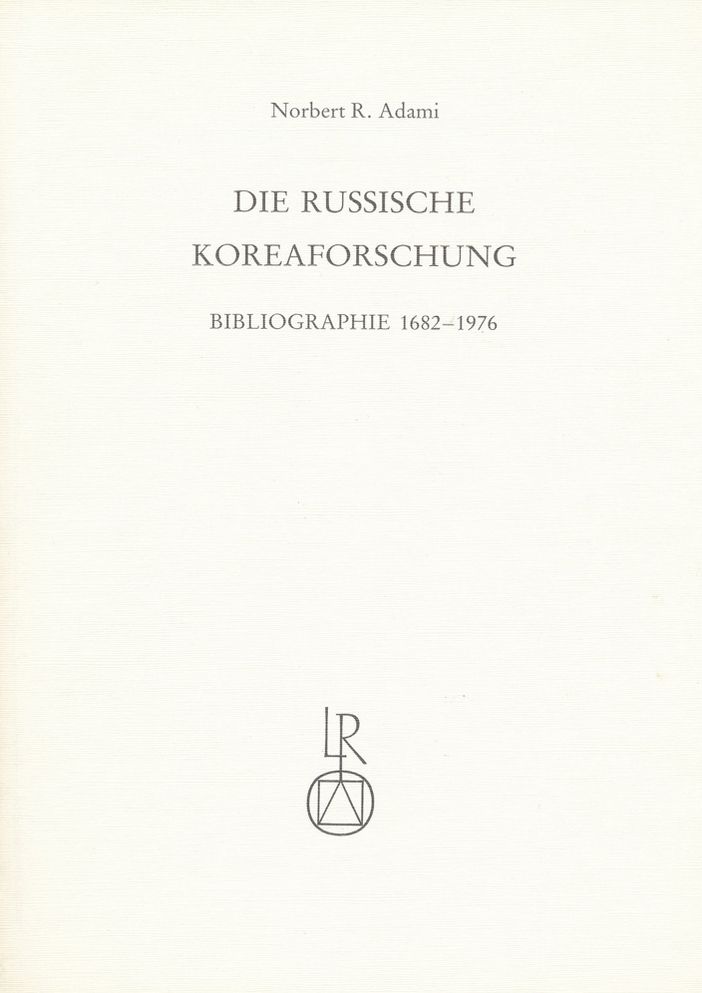 Die russische Koreaforschung: Bibliographie 1682-1976