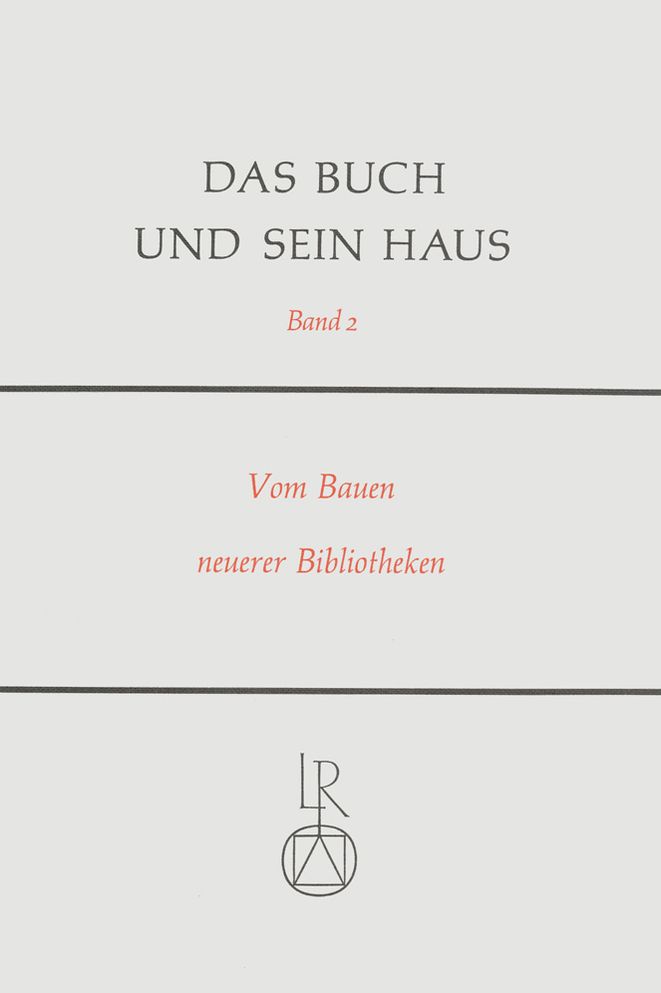 Das Buch und sein Haus: Vom Bauen neuer Bibliotheken. Erinnerungen - Erfahrungen - Planungen; Gerhard Liebers gewidmet zur Vollendung des 65. Lebensjahres am 23.5.1979