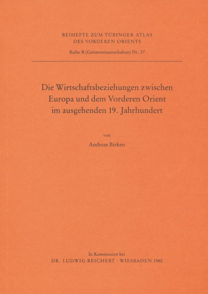Die Wirtschaftsbeziehungen zwischen Europa und dem Vorderen Orient im ausgehenden 19. Jahrhundert
