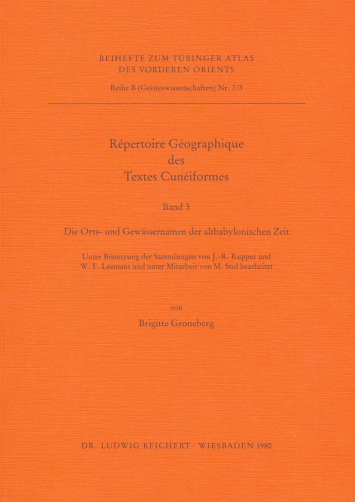 Repertoire Geographique des Textes Cuneiformes: Die Orts- und Gewassernamen der altbabylonischen Zeit