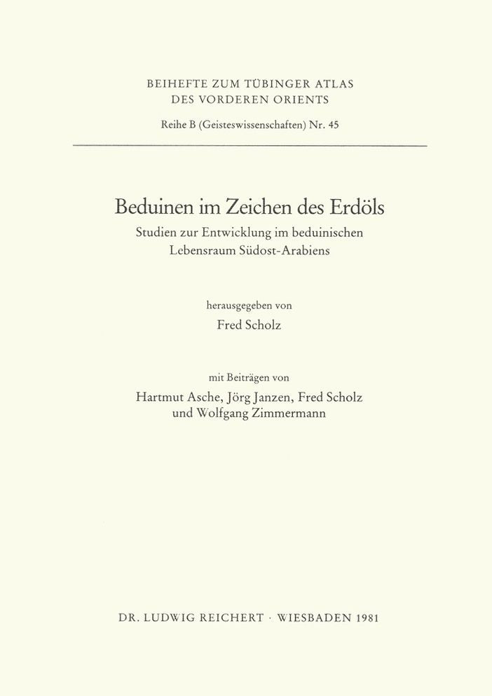 Beduinen im Zeichen des Erdols: Studien zur Entwicklung im beduinischen Lebensraum Sudost-Arabiens