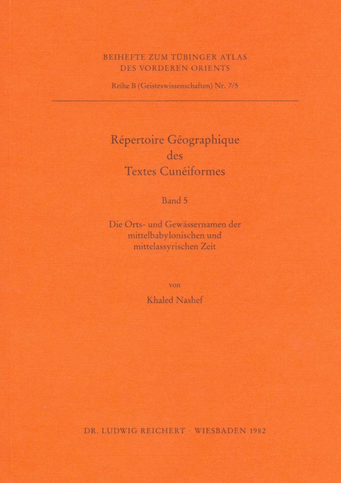 Repertoire Geographique des Textes Cuneiformes: Die Orts- und Gewassernamen der mittelbabylonischen und mittelassyrischen Zeit