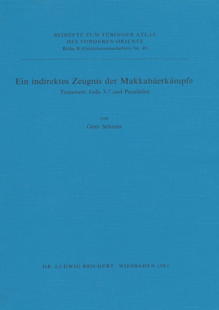 Ein indirektes Zeugnis der Makkabaerkampfe: Testament Juda 3-7 und Paralleleln