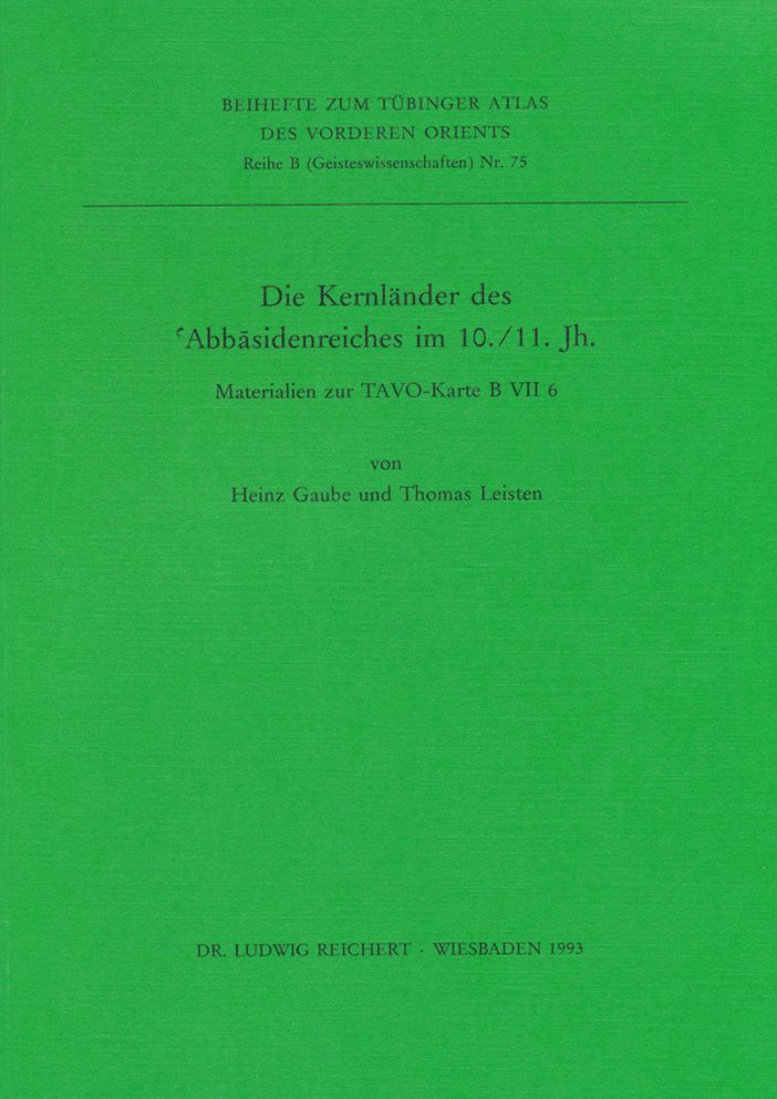 Die Kernlander des 'Abbasidenreiches im 10. und 11. Jahrhundert: Materialien zur TAVO-Karte B VII 6