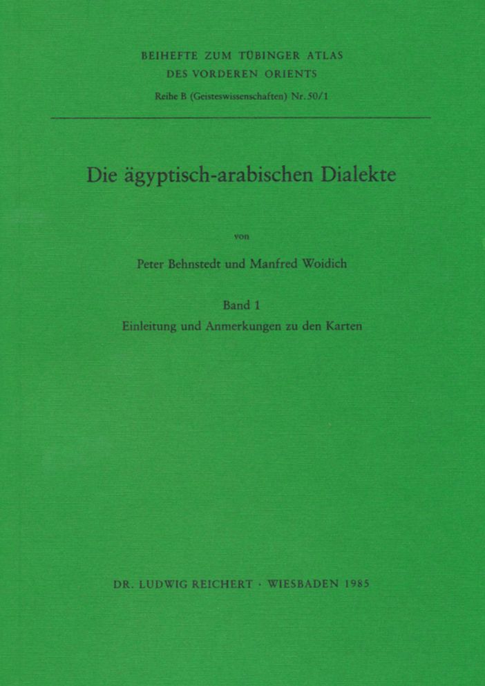 Die agyptisch-arabischen Dialekte I und II: 1. Einleitung und Anmerkung zu den Karten. 2. Dialektatlas von Agypten