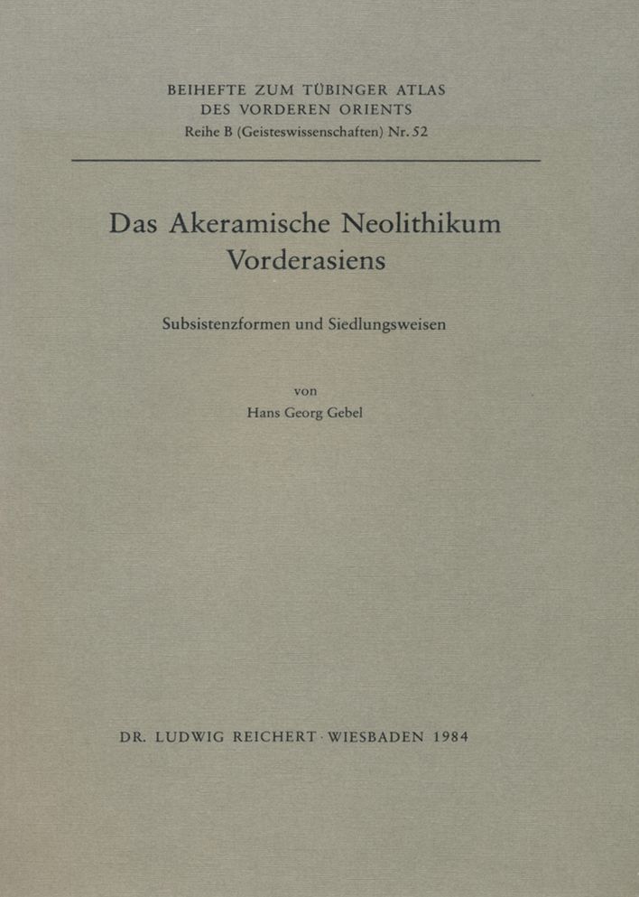 Das Akeramische Neolithikum Vorderasiens: Subsistenzformen und Siedlungswesen. Tabellarische Material- und Befundreprasentation zu Fundorten des Protoneolithikums und des Akeramischen Neolithikums