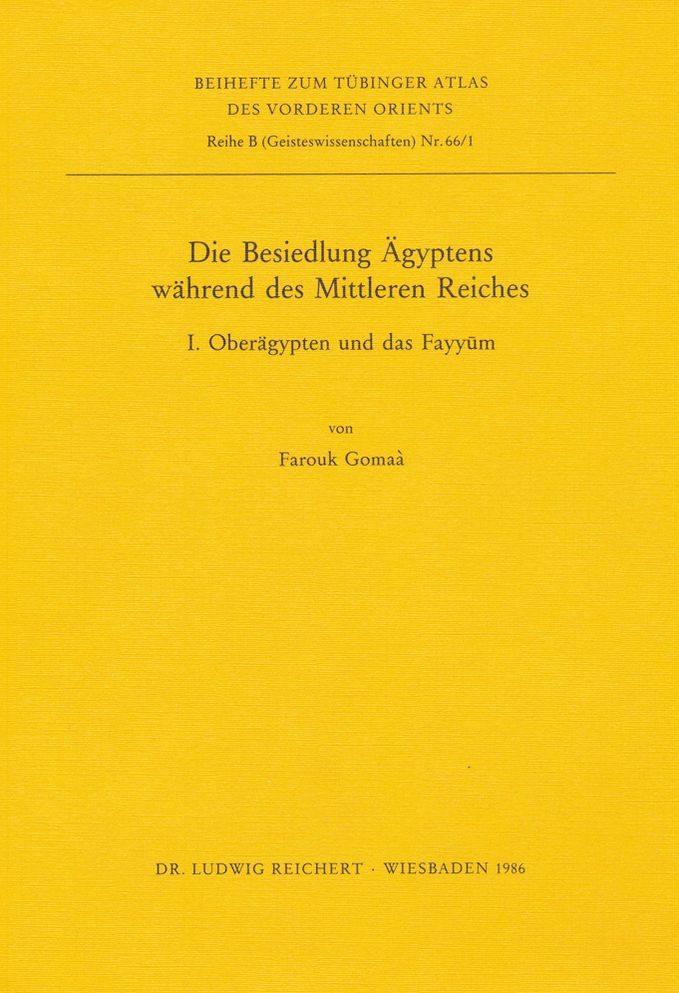 Die Besiedlung Agyptens wahrend des Mittleren Reiches: I. Oberagypten und das Fayyum