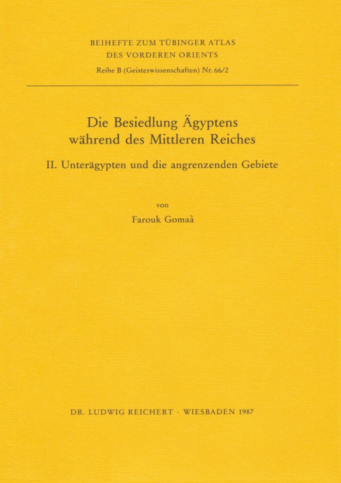 Die Besiedlung Agyptens wahrend des Mittleren Reiches: II. Unteragypten und die angrenzenden Gebiete