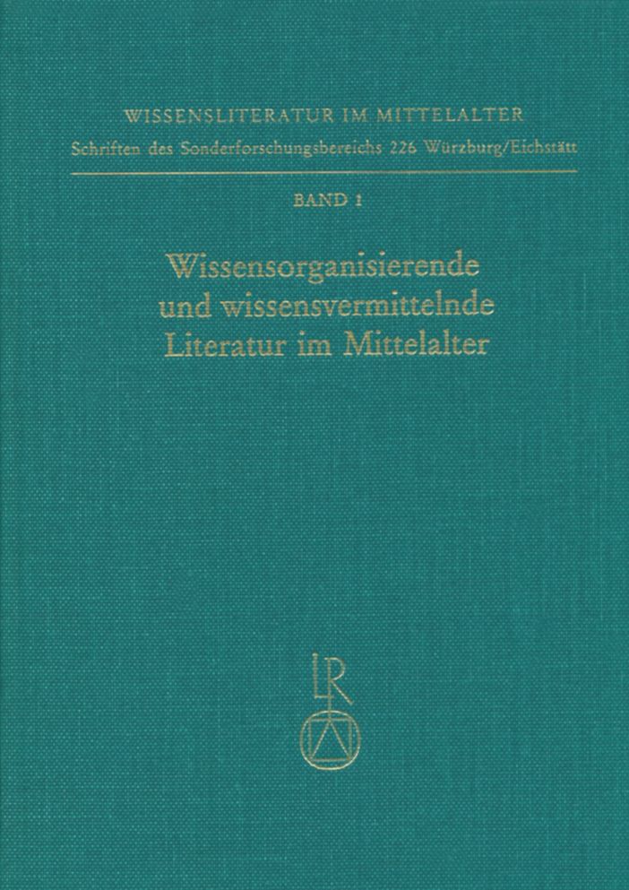 Wissensorganisierende Und Wissensvermittelnde Literatur Im Mittelalter: Perspektiven Ihrer Erforschung. Kolloquium Vom 5. Bis 7. Dezember 1985