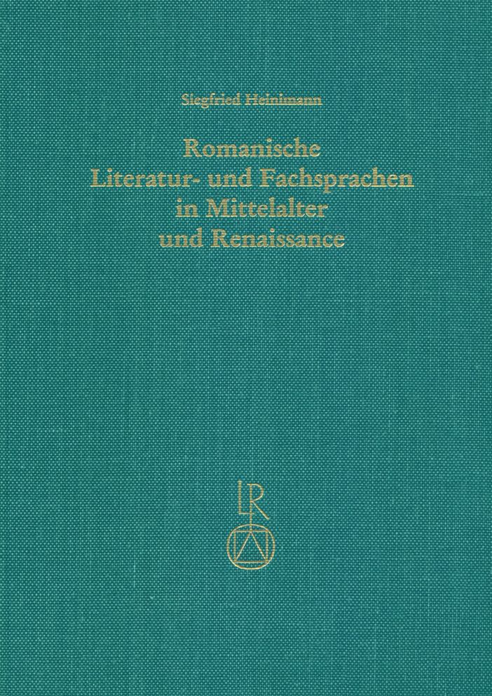 Romanische Literatur- und Fachsprachen in Mittelalter und Renaissance: Beitrage zur Fruhgeschichte des Provenzalischen, Franzosischen, Italienischen und Ratoromanischen