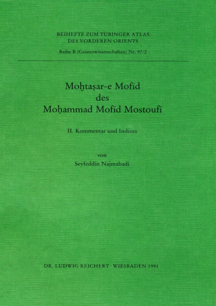 Mohtasar-e Mofid des Mohammes Mofid Mostoufi: II. Kommentar und Indizes