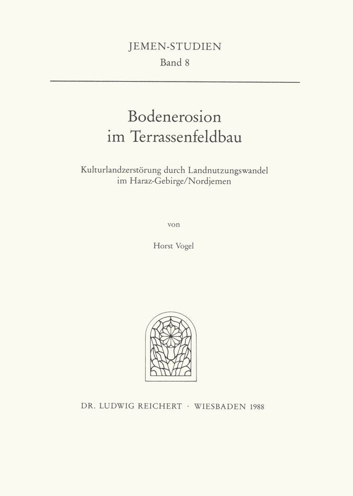 Bodenerosion im Terrassenfeldbau (Nordjemen): Kulturlandzerstorung durch Landnutzungswandel im Haraz-Gebirge