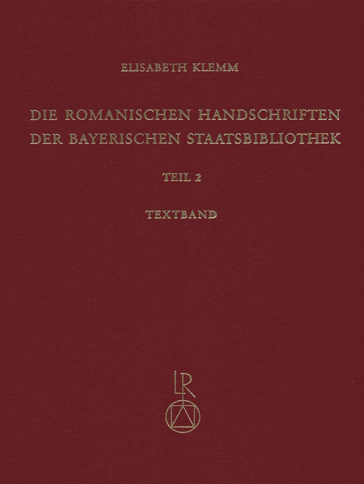 Die Romanischen Handschriften der Bayerischen Staatsbibliothek: Teil 2: Die Bistumer Freising und Augsburg. Verschiedene Deutsche Provenienzen