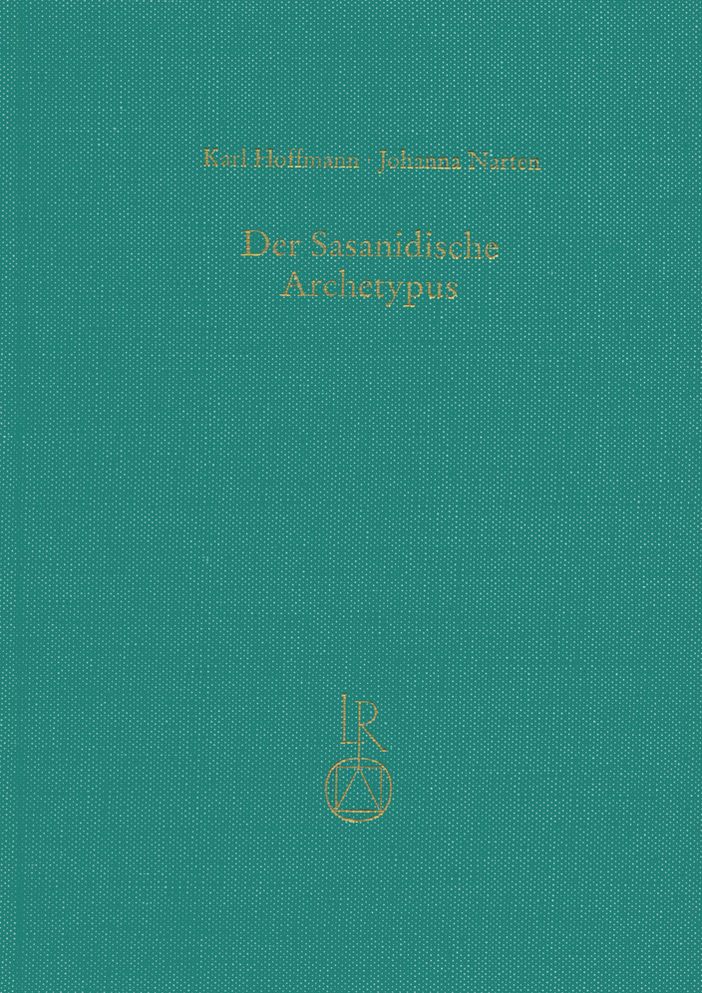 Der Sasanidische Archetypus: Untersuchungen zu Schreibung und Lautgestalt des Avestischen