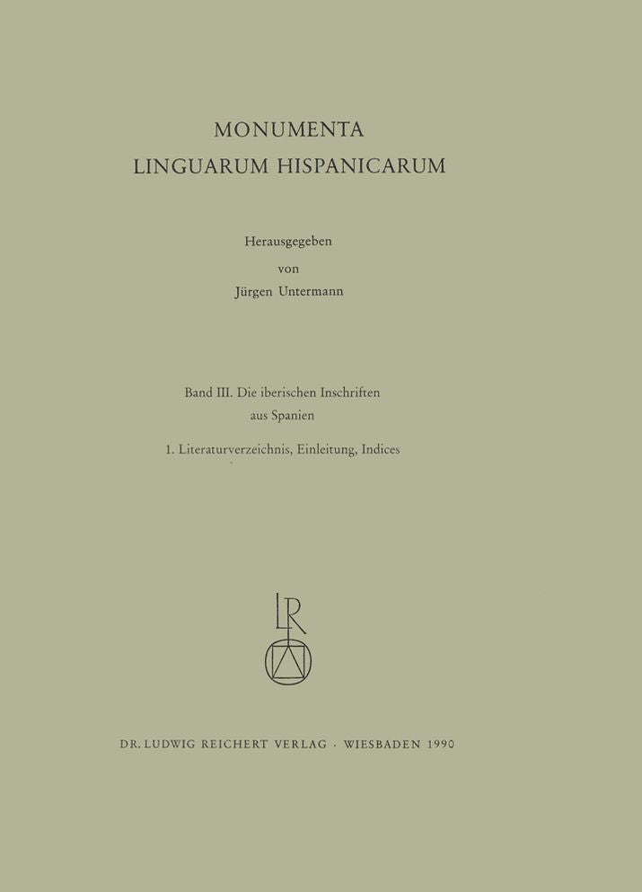 Iberischen Schriften aus Spanien: Monumenta Linguarum Hispanicarum. Band III.1: Literaturverzeichnis, Einleitung. Band III.2: Die Inschriften