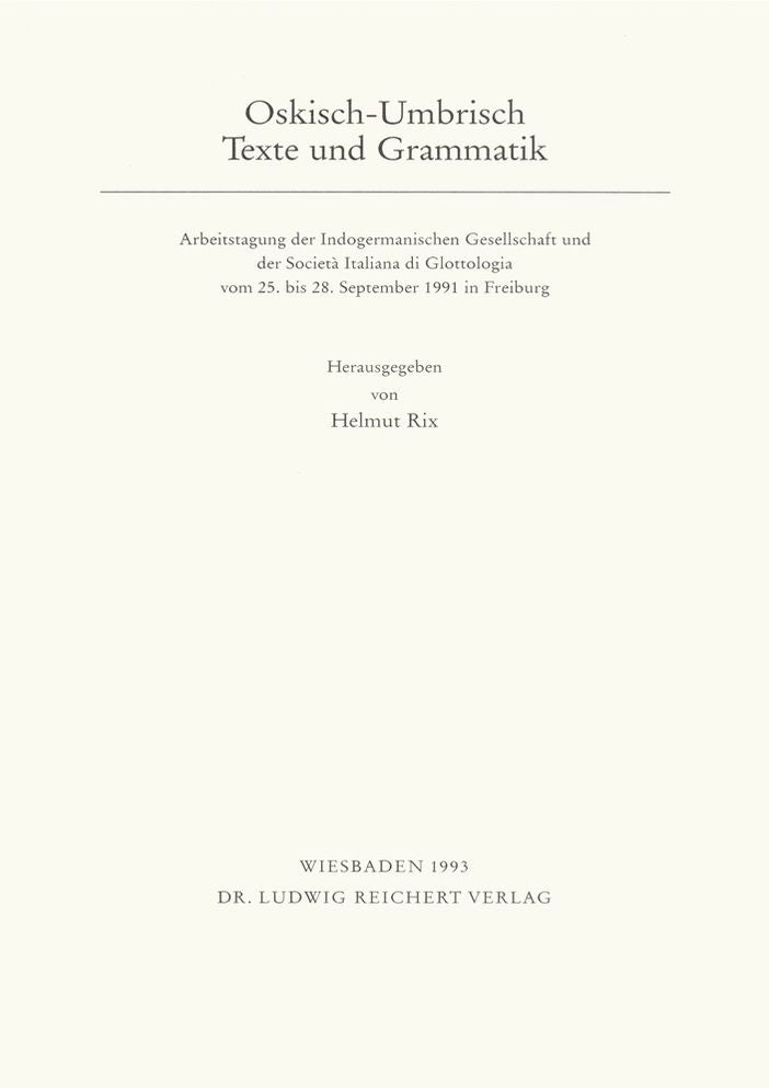 Oskisch - Umbrisch: Texte Und Grammatik. Arbeitstagung Der Indogermanischen Gesellschaft Und Der Societa Italiana Di Glottologia Vom 25. B