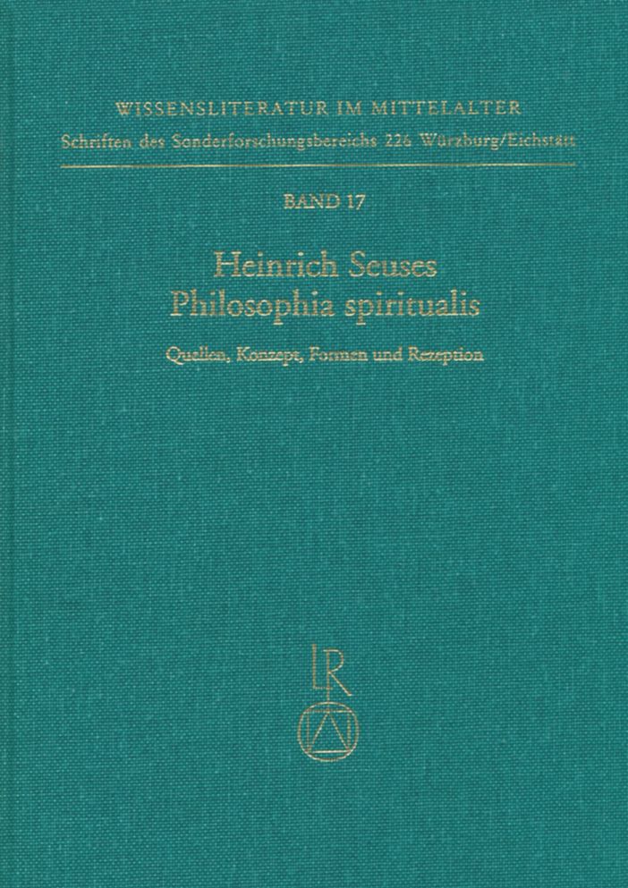 Heinrich Seuses Philosophia spiritualis. Quellen, Konzept, Formen und Rezeption: Tagung Eichstatt 2.- 4. 10. 1991