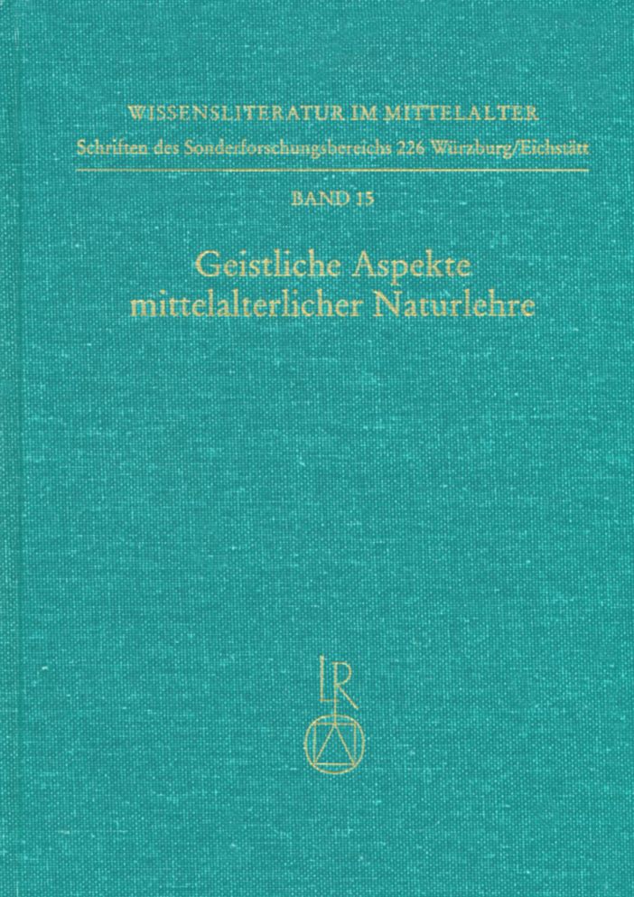Geistliche Aspekte mittelalterlicher Naturlehre: Symposion 30. November - 2. Dezember 1990