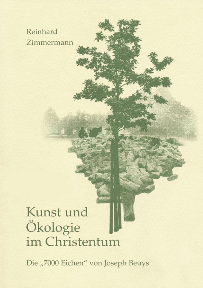 Kunst und Okologie im Christentum: Die 7000 Eichen von Joseph Beuys