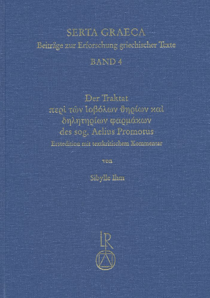 Der Traktat peri ton iobolon therion kai deleterion pharmakon des sog. Aelius Promotus: Erstedition mit textkritischem Kommentar