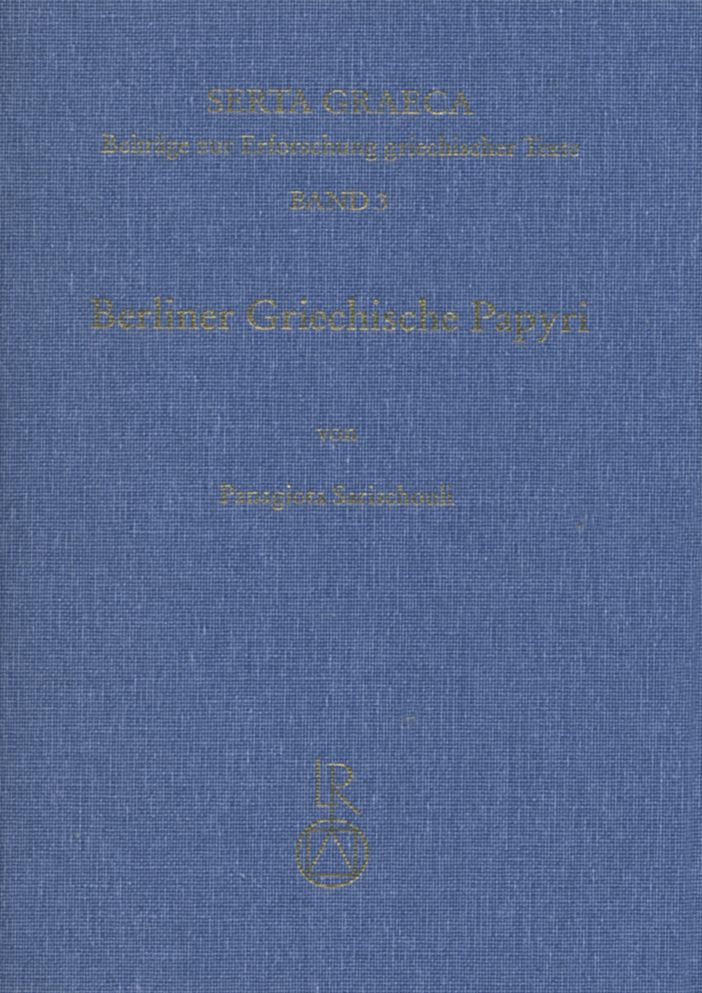 Berliner Griechische Papyri: Christliche Literarische Texte Und Urkunden Aus Dem 3. Bis 8. Jahrhundert N. Chr.