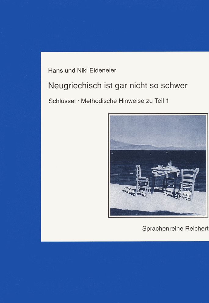 Neugriechisch ist gar nicht so schwer: Schlussel, Methodische Hinweise zu Teil 1