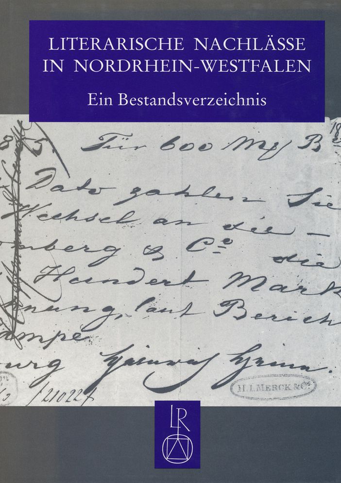 Literarische Nachlasse in Nordrhein-Westfalen: Ein Bestandsverzeichnis