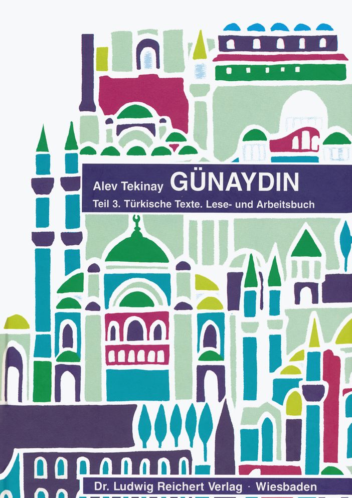 Gunaydin: Teil 3: Turkische Texte. Lese- und Arbeitsbuch