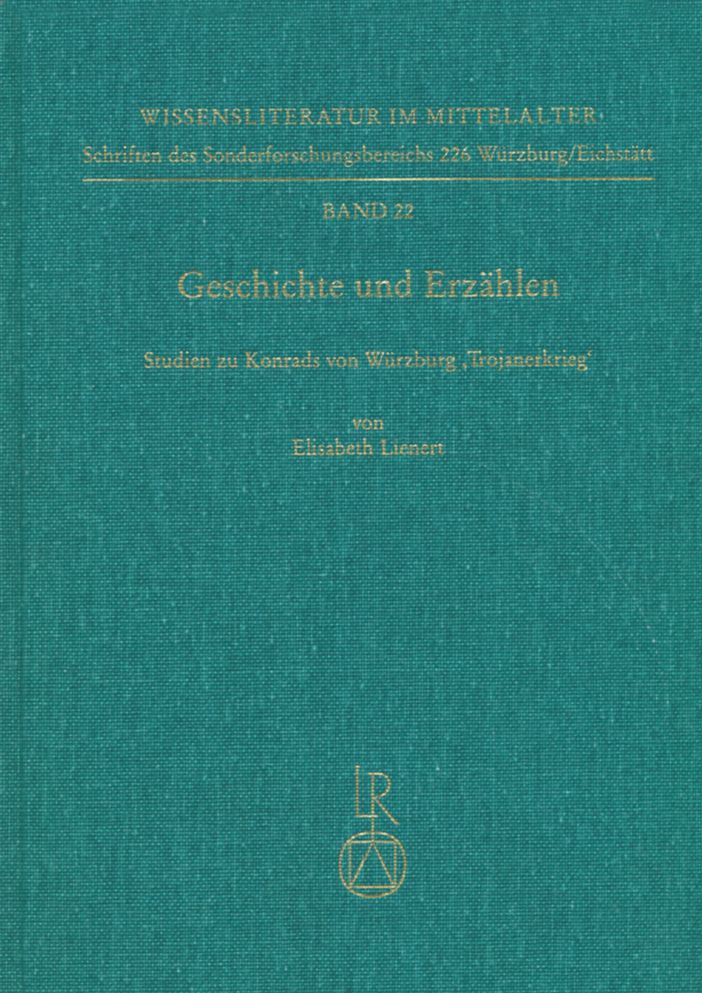 Geschichte Und Erzahlen: Studien Zu Konrads Von Wurzburg Trojanerkrieg