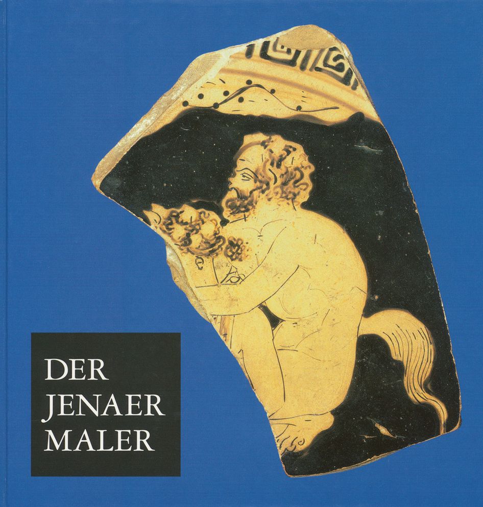 Der Jenaer Maler: Eine Topferwerkstatt im klassischen Athen