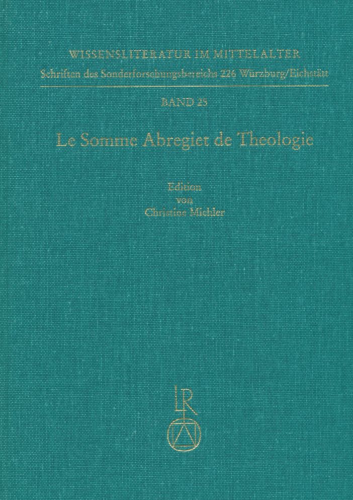 Le Somme Abregiet de Theologie: Die Altfranzosische Ubersetzung Des Compendium Theologicae Veritatis Hugo Ripelins Von Strassburg