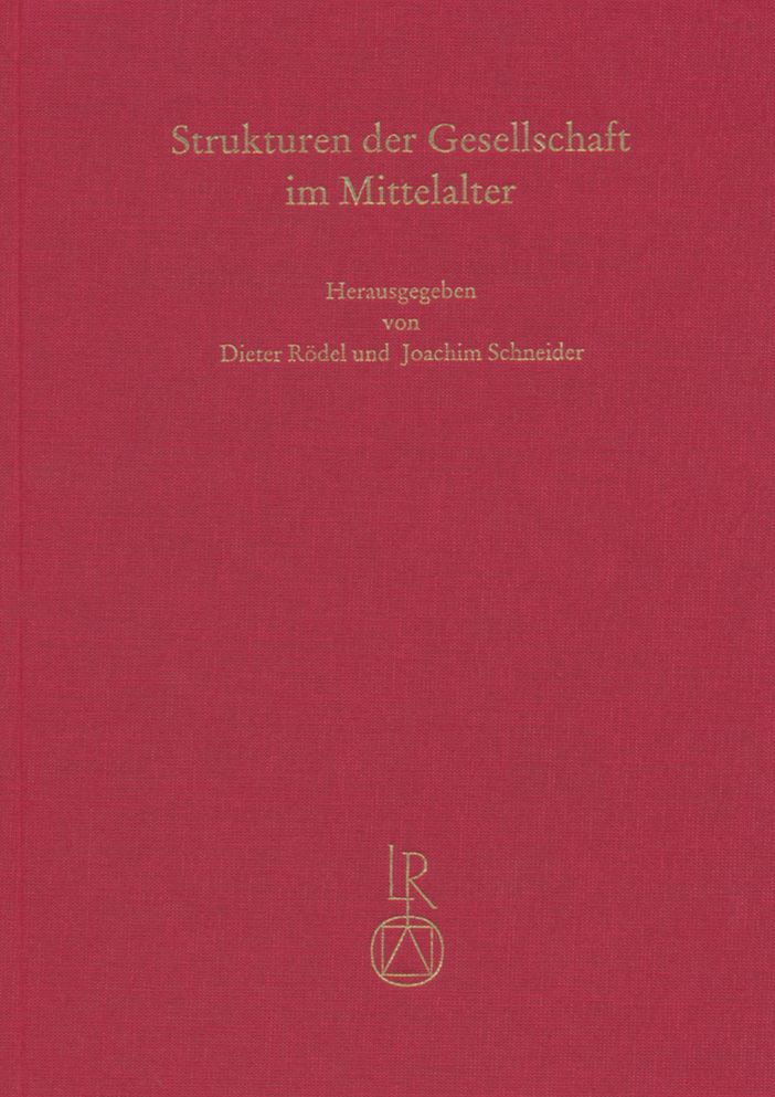 Strukturen der Gesellschaft im Mittelalter: Interdisziplinare Madievistik in Wurzburg