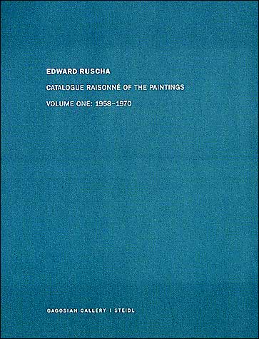 Ed Ruscha: Catalogue Raisonn? of the Paintings Vol 1 1958-1970