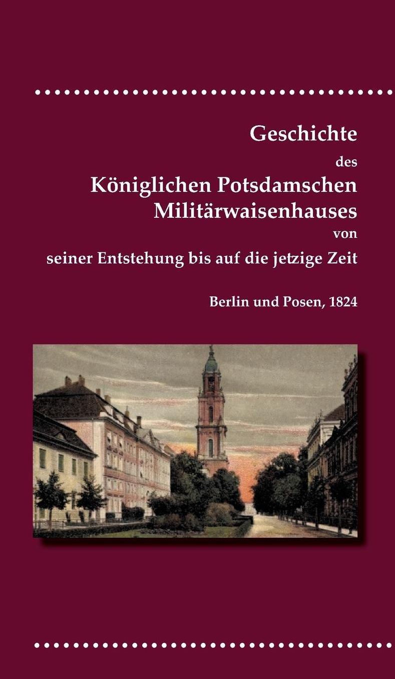 Geschichte des Königlichen Potsdamschen Militärwaisenhauses