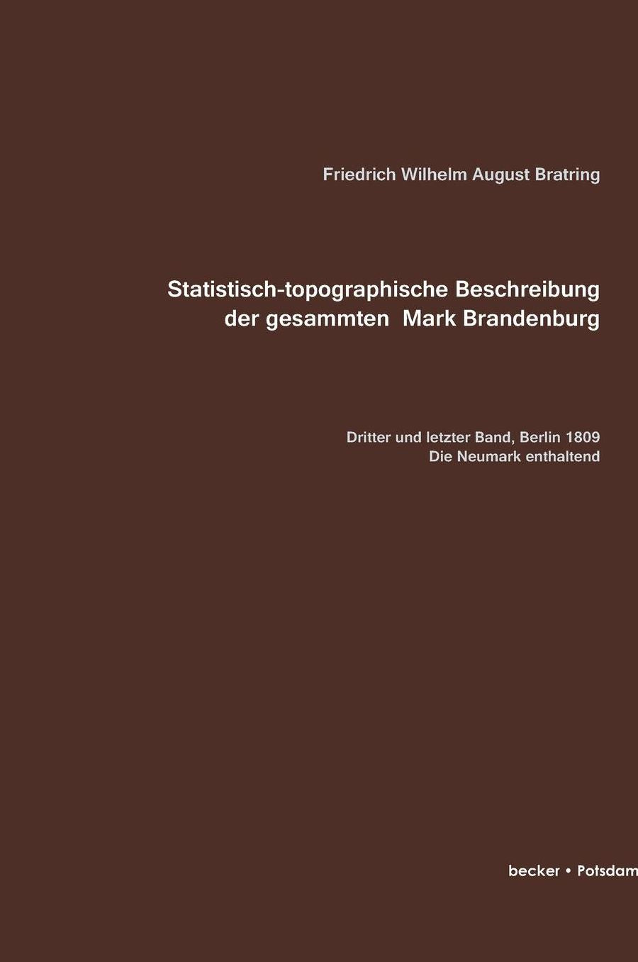 Statistisch-topographische Beschreibung der gesammten Mark Brandenburg