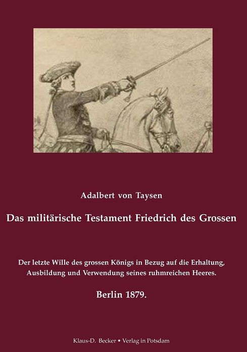 Das milit rische Testament Friedrichs des Grossen.