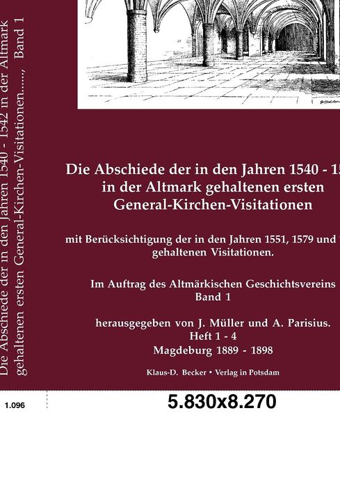Die Abschiede der in den Jahren 1540-1542 in der Altmark gehaltenen ersten General-Kirchen-Visitationen.
