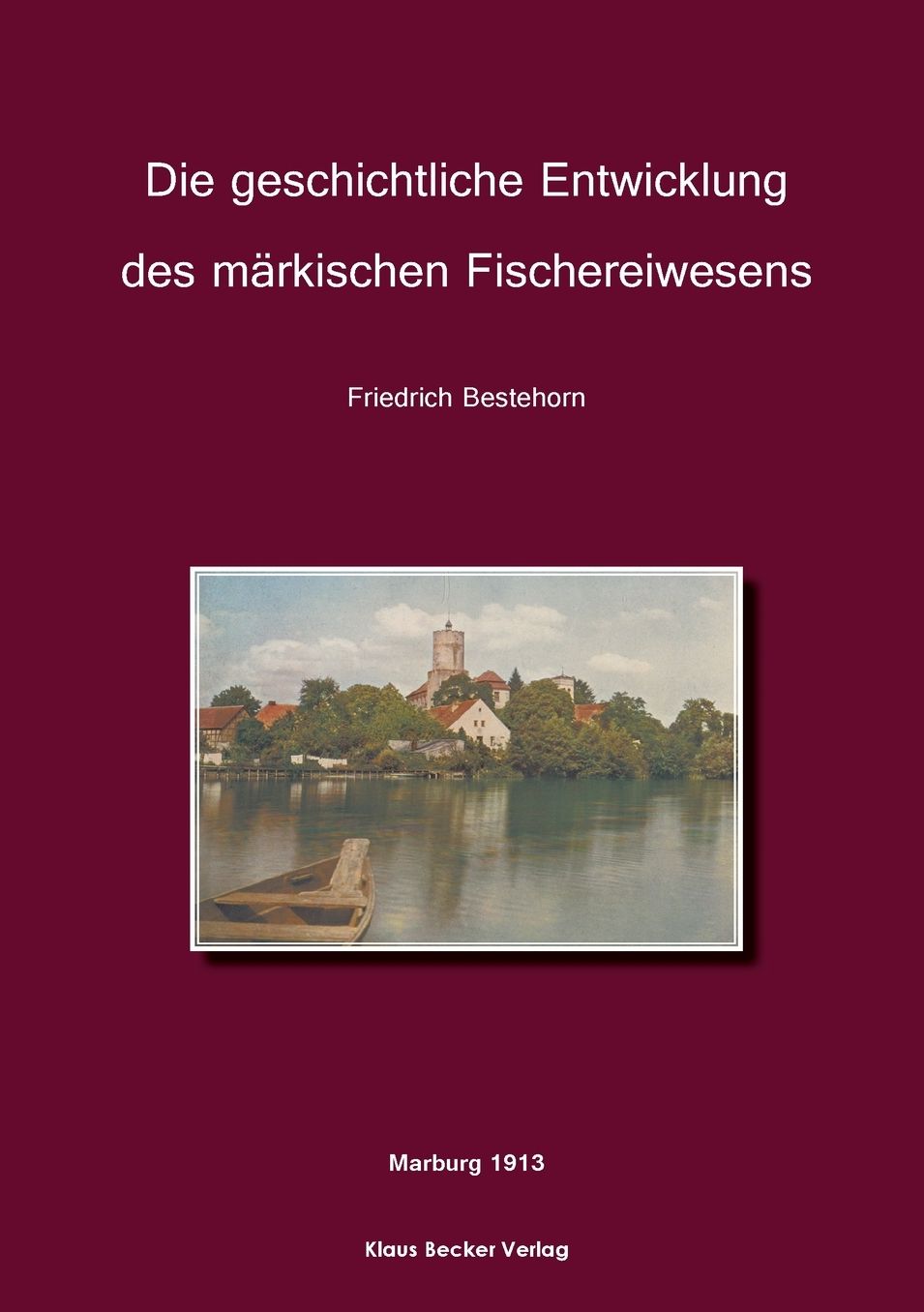 Die geschichtliche Entwicklung des märkischen Fischereiwesens
