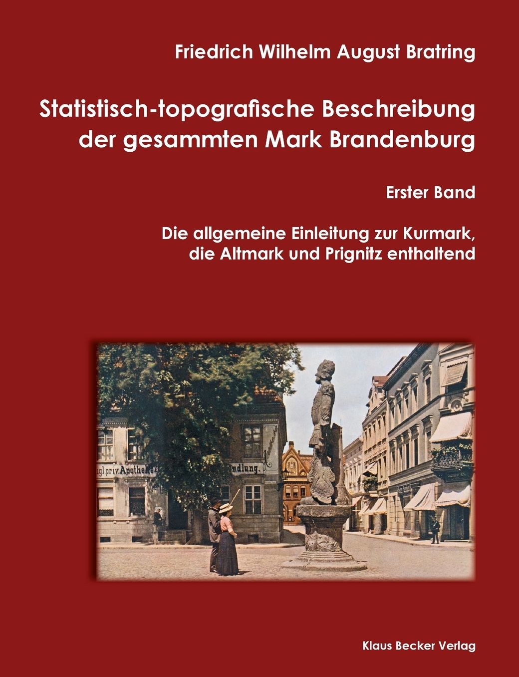 Statistisch-topographische Beschreibung der gesammten Mark Brandenburg
