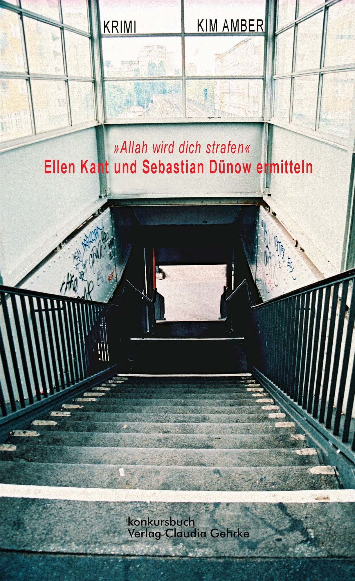 Allah wird dich strafen: Krimi - Ellen Kant und Sebastian Dünow ermitteln