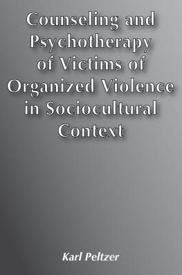 Counseling and Psychotherapy of Victims of Organized Violence in Sociocultural Context