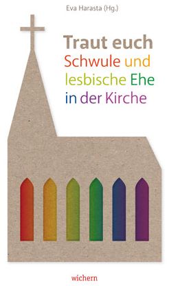 Traut euch: Schwule und lesbische Ehe in der Kirche